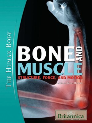 cover image of Bone and Muscle: Structure, Force, and Motion